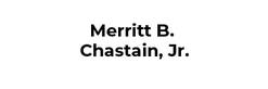 Merritt B. Chastain, Jr.