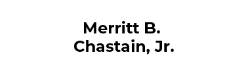 Merritt B. Chastain, Jr.